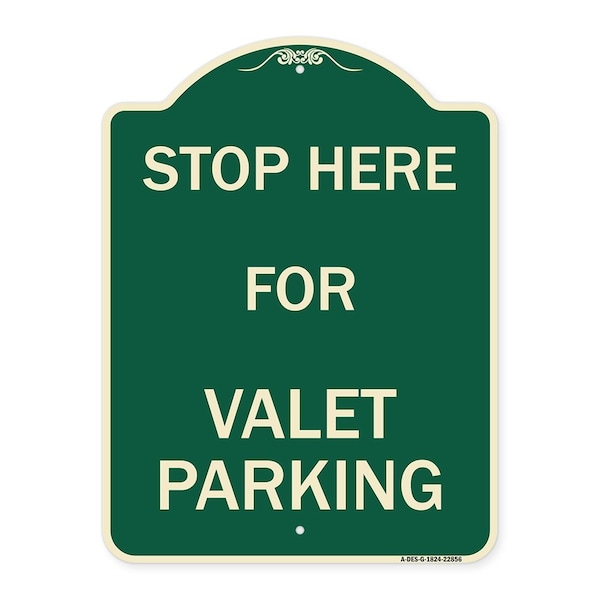Stop Here for Valet Parking Heavy-Gauge Aluminum Architectural Sign, 24" x 18", G-1824-22856